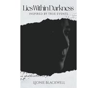 Lies Within Darkness: Inspired by True Events