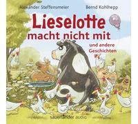 Dirk Kauffels – Lieselotte macht nicht mit: und andere Geschichten – CD