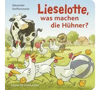 Lieselotte, was machen die Hühner?: Witzige Bauernhofgeschichte ab 2 Jahren - Geschenk für alle kleinen Kuh Lieselotte-Fans