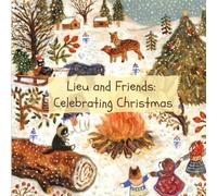 Lieu and Friends Celebrating Christmas: Coloring Book: Christmas Gifts, Season's Greetings, Holiday Season, Coloring Book for Kids