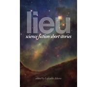 Lieu: Science Fiction Short Stories