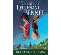 Lieutenant Bennet: A Pride & Prejudice Variation: 3