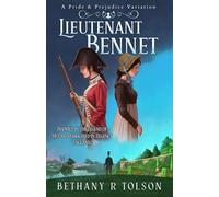 Lieutenant Bennet: A Pride & Prejudice Variation (Period-Authentic Dramas)