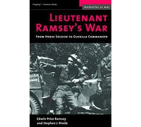Lieutenant Ramsey's War: From Horse Soldier to Guerrilla Commander (Memories of War)