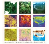 Lieven Martens Moana - Three Amazonian Essays [VINYL]