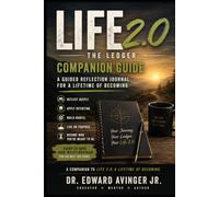 LIFE 2.0 Companion Guide: A Lifetime of Becoming designed to help you transform insight into daily practice