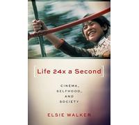Life 24x a Second: Cinema, Selfhood, and Society