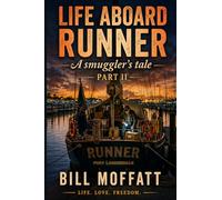 Life Aboard Runner - A Smugglers Tale: Part II