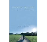 Life Above the Clouds: Philosophy in the Films of Terrence Malick