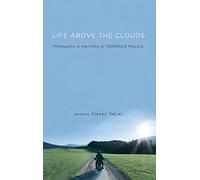 Life Above the Clouds: Philosophy in the Films of Terrence Malick