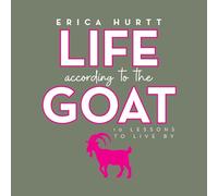 Life According to the GOAT: 10 Lessons to Live By