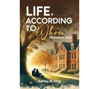 Life, According To Whom: Freshman Year