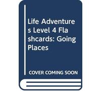 Life Adventures Level 4 Flashcards: Going Places