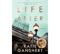 Life After: A Novel