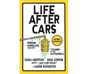 LIFE AFTER CARS by GOODYEAR, SARAH Hardback Self Help Business