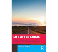 Life After Crime: A Case Study Analysis of Long-Term Desistance in Former Prison Inmates