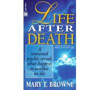 Life After Death: A Renowned Psychic Reveals What Happens to Us When We Die