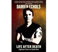 [(Life After Death: Eighteen Years on Death Row )] [Author: Damien Echols] [Jun-2013]