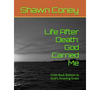 Life After Death: God Carried Me