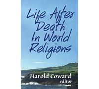 Life After Death in World Religions (Faith Meets Faith S.)