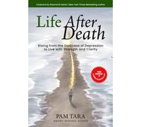 Life After Death: Rising from The Darkness of Depression to Live with Strength and Clarity