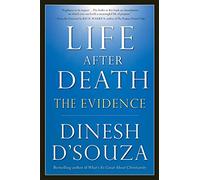 Life After Death: The Evidence