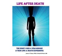 Life After Death: The Night I Died & Was Reborn ~ A True Life & Death Experience