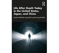 Life After Death Today in the United States, Japan, and China – Routledge