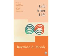 Life After Life : The bestselling classic on near-death experience