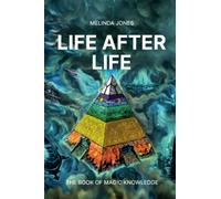 LIFE AFTER LIFE: The Book of Magic Knowledge