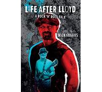 Life After Lloyd - A Rock 'N' Roll Tale