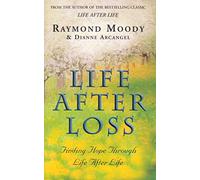 Life After Loss: Finding Hope Through Life After Life