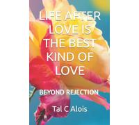 Life after Love is the Best Kind of Love: Beyond Rejection