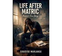 Life After Matric: Thabiso's True Story