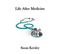 Life After Medicine (Books for Doctors)