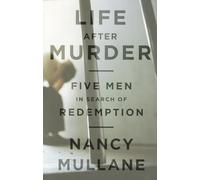 Life After Murder: Five Men in Search of Redemption