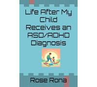 Life After My Child Receives an ASD/ADHD Diagnosis