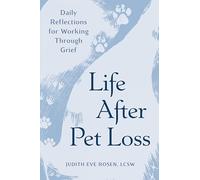 Life After Pet Loss: Daily Reflections for Working Through Grief