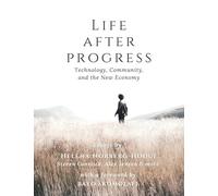 Life After Progress: Technology, Community and the New Economy