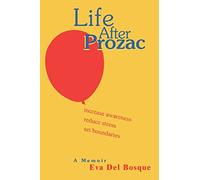 Life After Prozac: A Memoir