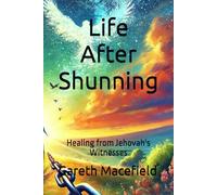 Life after Shunning: Healing from Jehovah's Witnesses