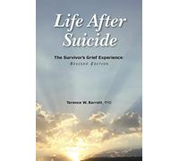 Life After Suicide: The Survivor's Grief Experience: Revised Edition
