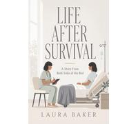 Life After Survival: A Story From Both Sides of the Bed