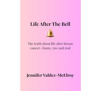 Life After The Bell: The truth about life after breast cancer- funny, raw and real.