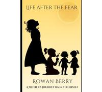 Life after the fear: A Mother's Journey Back To Herself