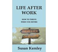 Life After Work: 7 (Retirement Books)