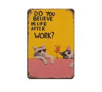 Life After Work- Cat Pop Art Quote Tin Sign Vintage Metal Pub Club Cafe Bar Home Wall Art Decoration Poster Retro 8x12inch(20x30cm)