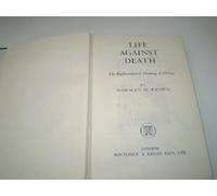 LIFE AGAINST DEATH: THE PSYCHOANALYTICAL MEANING OF HISTORY.