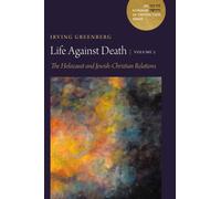 Life Against Death, Volume 2 : The Holocaust and Jewish-Christian Relations