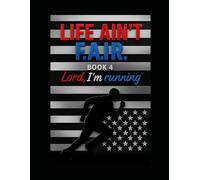 LIFE AIN’T F.A.I.R: Book 4 ‘Lord I’m Running’